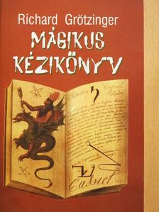 Richard Grötzinger - Mágikus kézikönyv [antikvár]