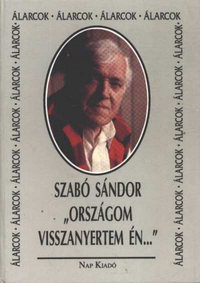 SZABÓ SÁNDOR - "Országom visszanyertem én..." [antikvár]