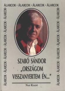 SZABÓ SÁNDOR - "Országom visszanyertem én..." [antikvár]