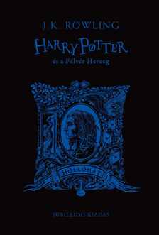 J. K. Rowling - Harry Potter és a Félvér Herceg - Hollóhátas kiadás