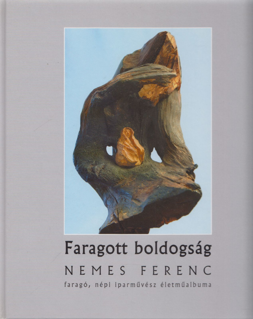 Török Ferenc - Faragott boldogság (aláírt) [antikvár]