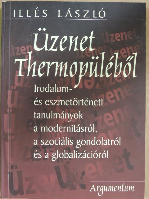 Illés László - Üzenet Thermopüléből [antikvár]