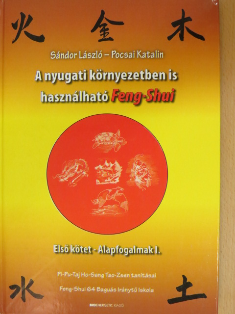 Pocsai Katalin - A nyugati környezetben is használható Feng-Shui I. [antikvár]