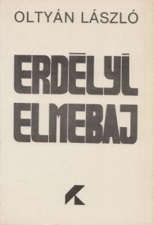 Oltyán László - Erdélyi elmebaj [antikvár]