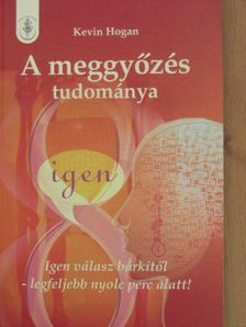 Kevin Hogan - A meggyőzés tudománya [antikvár]