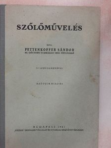 Pettenkoffer Sándor - Szőlőművelés [antikvár]