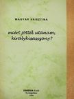 Magyar Krisztina - Miért jöttél utánam, királykisasszony? [antikvár]