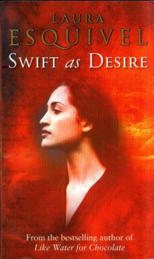 ESQUIVEL, LAURA - Swift as Desire [antikvár]
