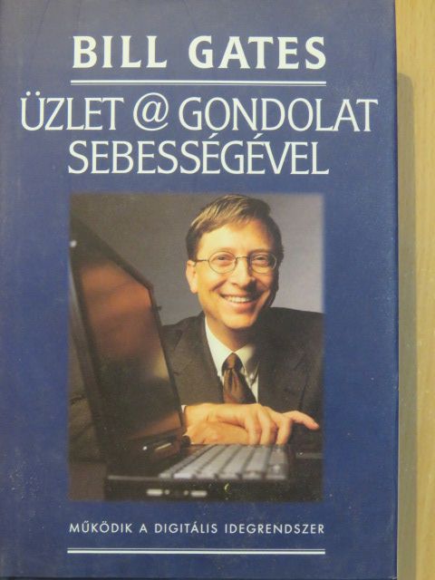Bill Gates - Üzlet @ gondolat sebességével [antikvár]