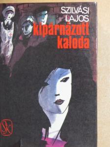 Szilvási Lajos - Kipárnázott kaloda [antikvár]