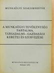 Alaxai László - A munkaügyi tevékenység tartalma, társadalmi-gazdasági keretei és szervezése [antikvár]