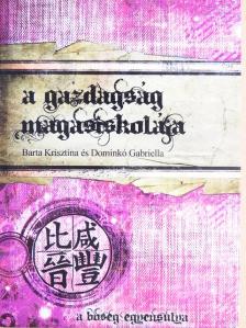 Barta Krisztina - A gazdagság magasiskolája [antikvár]