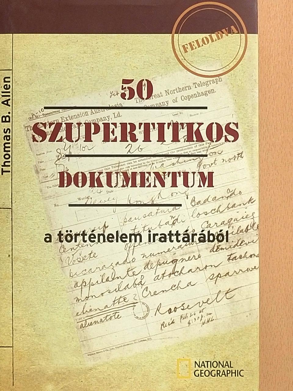 Thomas B. Allen - 50 szupertitkos dokumentum [antikvár]
