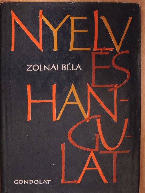 Zolnai Béla - Nyelv és hangulat [antikvár]