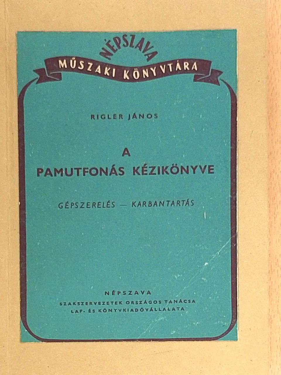 Rigler János - A pamutfonás kézikönyve [antikvár]