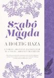 SZABÓ MAGDA - A holtig haza: Debrecen