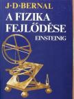 J. D. Bernal - A fizika fejlődése Einsteinig [antikvár]