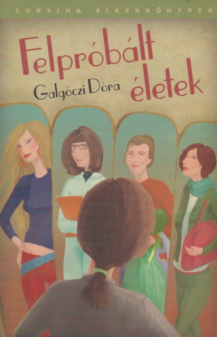 Galgóczi Dóra - Felpróbált életek [antikvár]