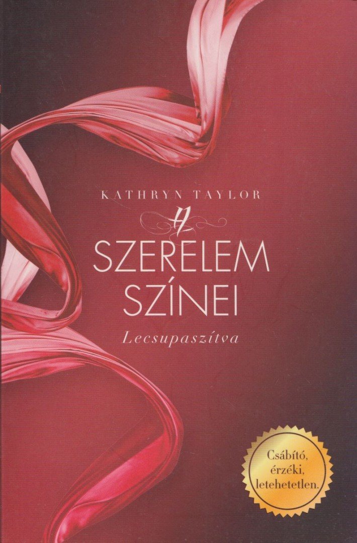 Kathryn Taylor - A szerelem színei - Lecsupaszítva [antikvár]