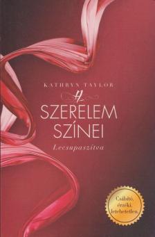 Kathryn Taylor - A szerelem színei - Lecsupaszítva [antikvár]