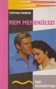 Cynthia Parker - Nem menekülsz! [antikvár]