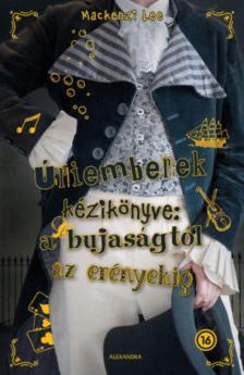 Mackenzie, Lee - Úriemberek kézikönyve: a bujaságtól az erényekig [antikvár]