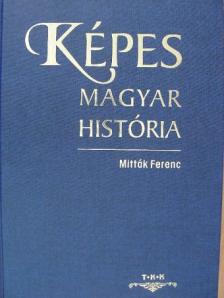 Mitták Ferenc - Képes magyar história [antikvár]
