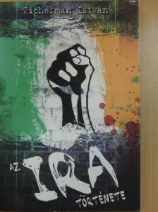Zicherman István - Az IRA története [antikvár]
