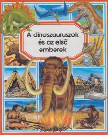 Emilie Beaumont - A dinoszauruszok és az első emberek [antikvár]