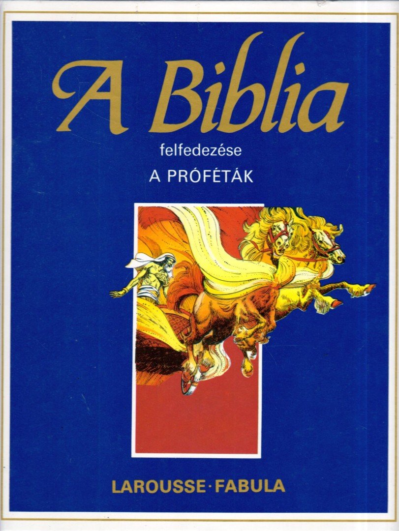 Dahler, Étienne, De France, Michel (szerk.) - A Biblia felfedezése 4. - A próféták [antikvár]