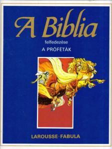 Dahler, Étienne, De France, Michel (szerk.) - A Biblia felfedezése 4. - A próféták [antikvár]