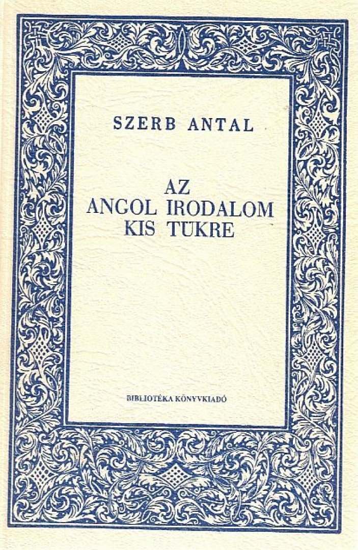 Szerb Antal - Az angol irodalom kis tükre [antikvár]