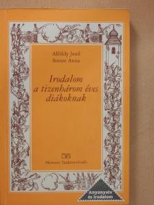 Alföldy Jenő - Irodalom a tizenhárom éves diákoknak [antikvár]
