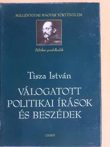 Tisza István - Válogatott politikai írások és beszédek [antikvár]