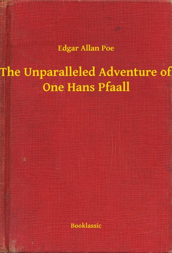 Edgar Allan Poe - The Unparalleled Adventure of One Hans Pfaall [eKönyv: epub, mobi]