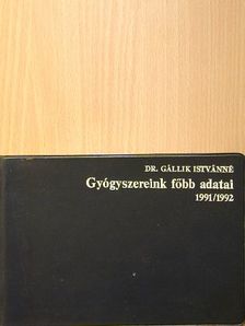 Dr. Gállik Istvánné - Gyógyszereink főbb adatai 1991/1992 [antikvár]