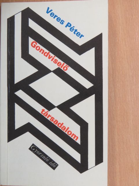 Veres Péter - Gondviselő társadalom [antikvár]