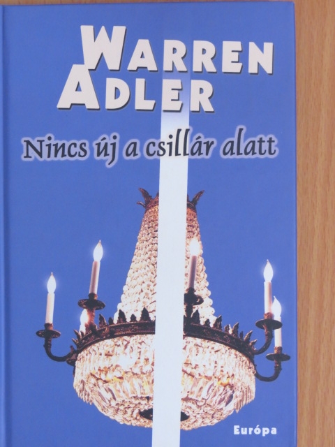 Warren Adler - Nincs új a csillár alatt [antikvár]