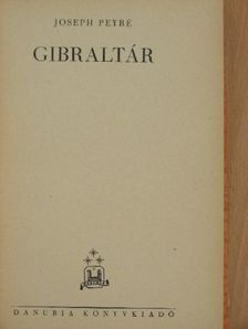Joseph Peyré - Gibraltár [antikvár]