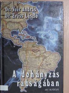 Dr. Erőss László - A dohányzás rabságában [antikvár]