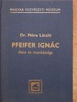 Dr. Móra László - Pfeifer Ignác élete és munkássága [antikvár]