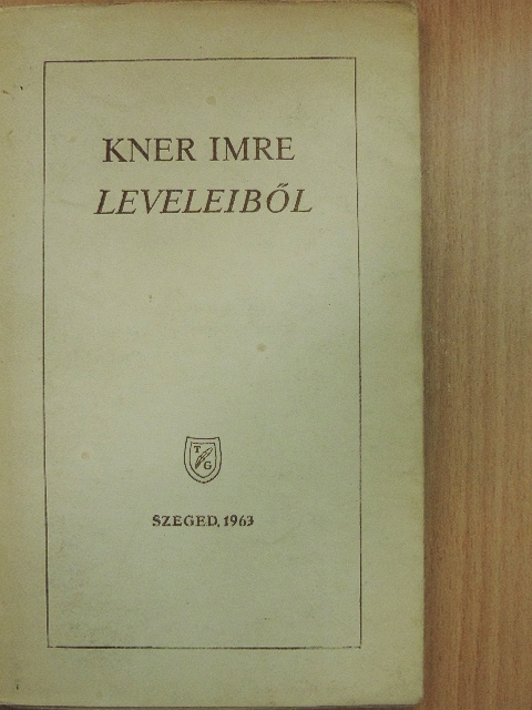 Kner Imre - Kner Imre leveleiből [antikvár]