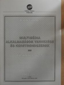 Majzik Gáborné - Multimédia alkalmazások tervezése és keretrendszerek [antikvár]