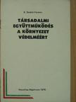 S. Szabó Ferenc - Társadalmi együttműködés a környezet védelméért [antikvár]