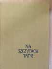Kazimierz Saysse-Tobiczyk - Na szczytach Tatr [antikvár]