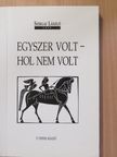 Sziklai László - Egyszer volt - hol nem volt (dedikált példány) [antikvár]