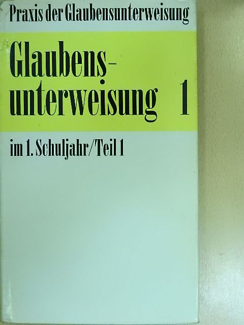 Josef Quadflieg - Glaubensunterweisung im ersten Schuljahr I. [antikvár]
