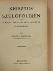 Dr. Lippay Lajos - Krisztus szülőföldjén [antikvár]