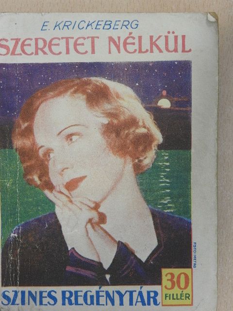 E. Krickeberg - Szeretet nélkül [antikvár]