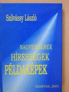 Szilvássy László - Nagyemberek, hírességek, példaképek (dedikált példány) [antikvár]